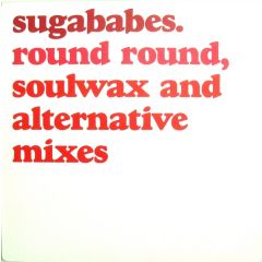 Sugababes - Sugababes - Round Round (Soulwax And Alternative Mixes) - Island Records