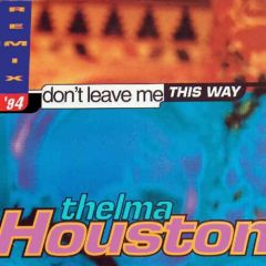 Thelma Houston - Thelma Houston - Don't Leave Me This Way (1994 Remix) - Dig It