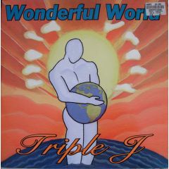 Triple J - Triple J - Wonderful World - Just Another Label