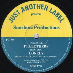 Sunshine Productions - Sunshine Productions - I'll Be There / Lonely - Just Another Label