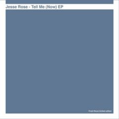 Jesse Rose - Jesse Rose - Tell Me (Now) EP - Front Room Recordings