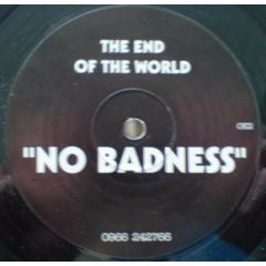 End Of The World - End Of The World - No Badness - OK