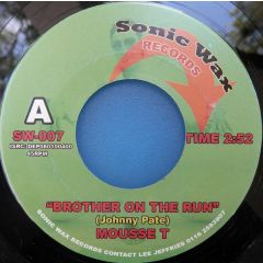 Mousse T - Mousse T - Brother On The Run - Sonic Wax Records