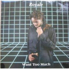 Royale - Royale - Want Too Much - Gmg Records