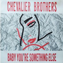 The Chevalier Brothers - The Chevalier Brothers - Baby You're Something Else - Disques Cheval