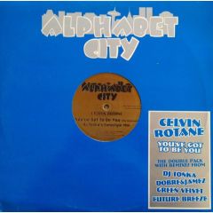 Celvin Rotane - Celvin Rotane - You'Ve Got To Be You (Remix) - Alphabet City