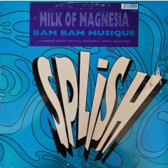 Bam Bam Musique - Bam Bam Musique - Milk Of Magnesia - Splish