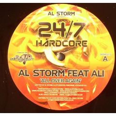 Al Storm - Al Storm - All Over Again / Noisemaker - 24/7 Hardcore