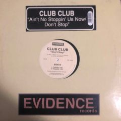 Club Club - Club Club - Ain't No Stoppin' Us Now / Don't Stop - Evidence