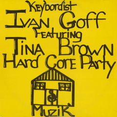 Ivan Goff Featuring Tina Brown - Ivan Goff Featuring Tina Brown - Hard Core Party - Big City Records