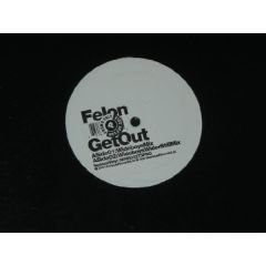 Felon - Felon - Get Out (Remixes Pt.2) - Serious