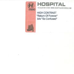 High Contrast - High Contrast - Return Of Forever / So Confused - Hospital