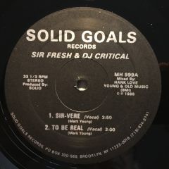 Sir Fresh & DJ Critical - Sir Fresh & DJ Critical - Sir-Vere / To Be Real - Solid Goals Records