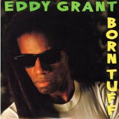 Eddy Grant - Eddy Grant - Born Tuff - Ice Records