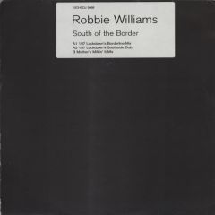 Robbie Williams - Robbie Williams - South Of The Border (Remix) - Chrysalis