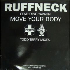 Ruffneck - Ruffneck - Move Your Body (Todd Terry) - Positiva