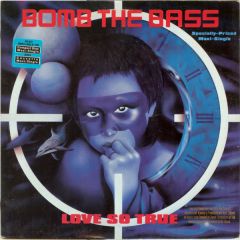 Bomb The Bass - Bomb The Bass - Love So True - Sire