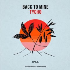Tycho - Tycho - Back To Mine - Back To Mine
