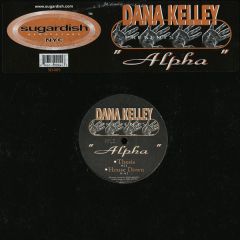 Dana Kelley Presents Alpha - Dana Kelley Presents Alpha - Thesis - Sugardish 