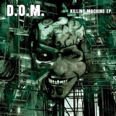 D.O.M. - D.O.M. - Killing Machine EP - Psychik Genocide