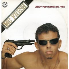MC Fresh - MC Fresh - Dont You Wanna Be Free - Flying Records
