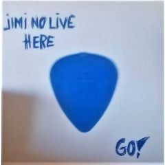 Jimi No Live Here - Jimi No Live Here - Go! - Furious Vinyl