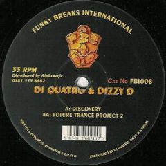 DJ Quatro & Dizzy D - DJ Quatro & Dizzy D - Discovery / Future Trance Project 2 - Funky Breaks International