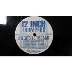 12 Inch Thumpers - 12 Inch Thumpers - 9 Beats To The Bar (Remixes) - 12 Inch Thumpers