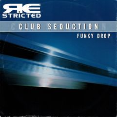 Club Seduction - Club Seduction - Funky Drop - Restricted