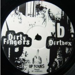 Dirty Fingers - Dirty Fingers - Dirtbag - Up Yours
