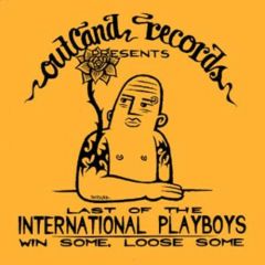 Last Of The International Playboys - Last Of The International Playboys - Win Some, Loose Some - Outland Records