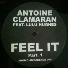 Antoine Clamaran Feat Lulu Hughes - Antoine Clamaran Feat Lulu Hughes - Feel It (Part 1) - Ambassade Records