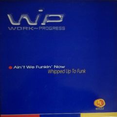 Work In Progress - Work In Progress - Whipped Up To Funk - Unity Records
