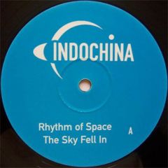 Rhythm Of Space - Rhythm Of Space - The Sky Fell In - Indochina