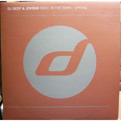 DJ Deep & Jovonn - DJ Deep & Jovonn - Back In The Dark/Spring - Distance