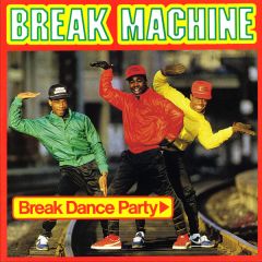 Break Machine - Break Dance Party - Record Shack