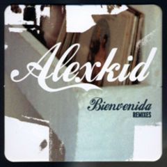 Alexkid - Alexkid - Bienvenida (Remixes) - F Communications