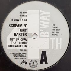 Screamin' Tony Baxter - Screamin' Tony Baxter - Get Up Offa That Thing (Godfather II) - 4th & Broadway