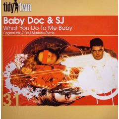 Baby Doc & S-J - Baby Doc & S-J - What You Do To Me Baby - Tidy Two