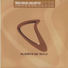 Don Carlos Unlimited - Don Carlos Unlimited - Love & Devotion - Subliminal Soul