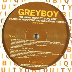 Greyboy - Greyboy - To Know You Is To Love You (Remixes) - Ubiquity