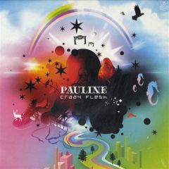 Pauline - Pauline - Crazy Flesh - Fiat Lux
