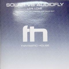 Solar Vs Audiofly - Solar Vs Audiofly - Live Love - Fantastic House