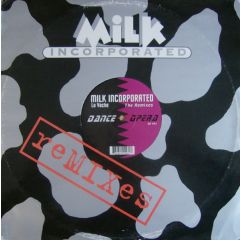 Milk Incorporated - Milk Incorporated - La Vache (The Remixes) - Dance Opera