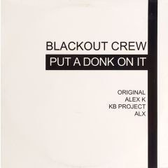 Blackout Crew - Blackout Crew - Put A Donk On It - All Around The World