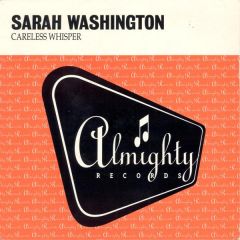 Sarah Washington - Sarah Washington - Careless Whisper - Almighty Records