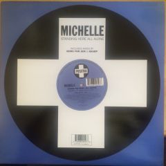 Michelle - Michelle - Standing Here All Alone - Positiva