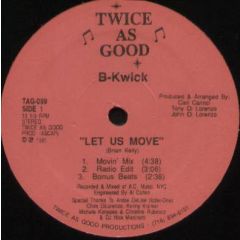B-Kwick - B-Kwick - Let Us Move - Twice As Good