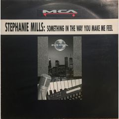 Stephanie Mills - Stephanie Mills - Something In The Way You Make Me Feel - MCA