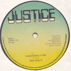 Pat Kelly - Pat Kelly - There Comes A Time - Justice